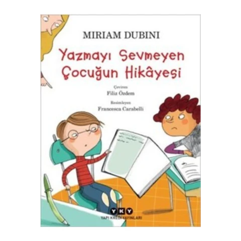 Yazmayı Sevmeyen Çocuğun Hikayesi Mırıam Dubını 9789750831683